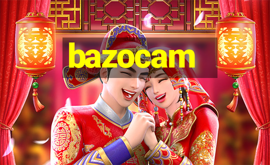 bazocam