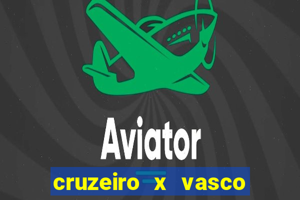 cruzeiro x vasco ao vivo