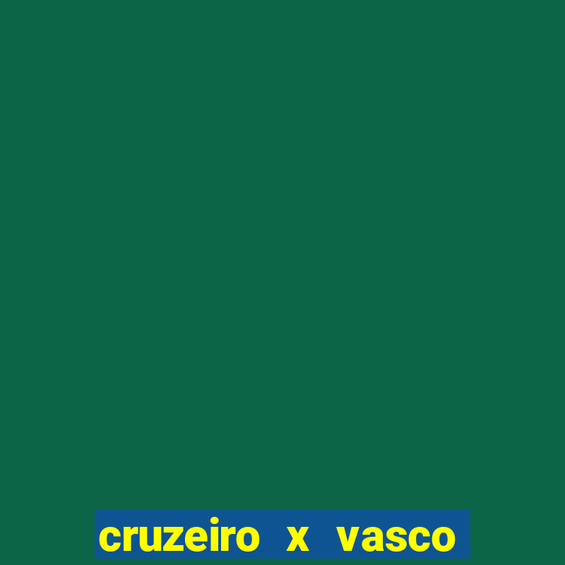 cruzeiro x vasco ao vivo