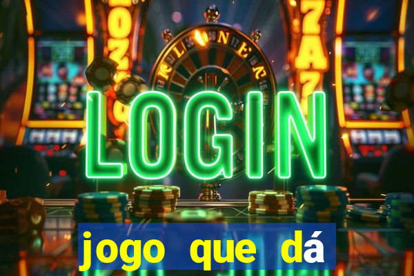 jogo que dá dinheiro no cadastro