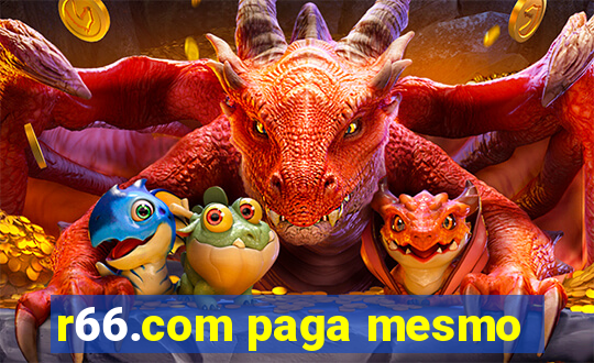 r66.com paga mesmo