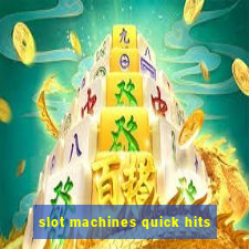 slot machines quick hits