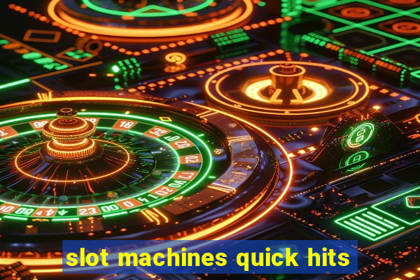 slot machines quick hits