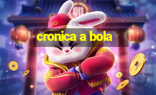 cronica a bola