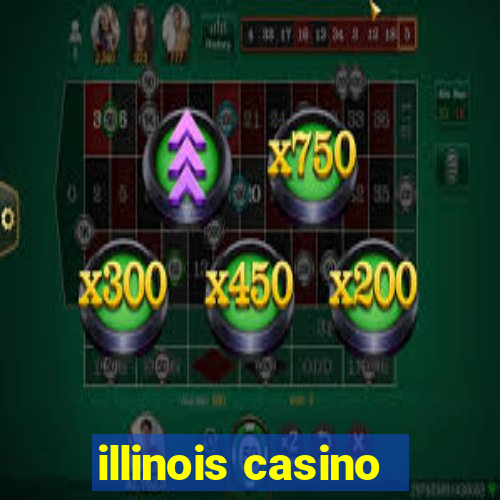 illinois casino