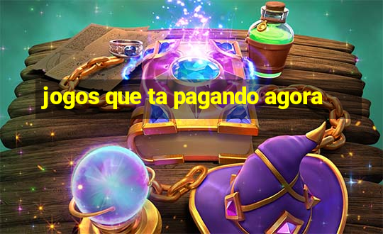 jogos que ta pagando agora