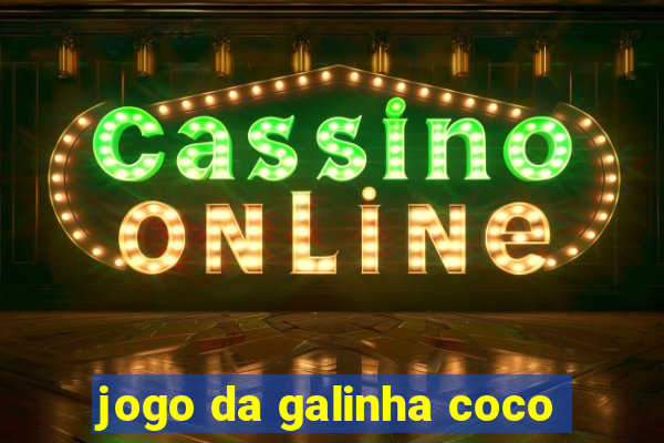 jogo da galinha coco