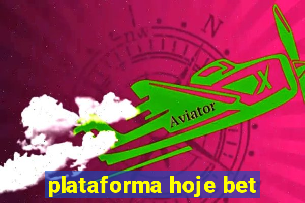 plataforma hoje bet