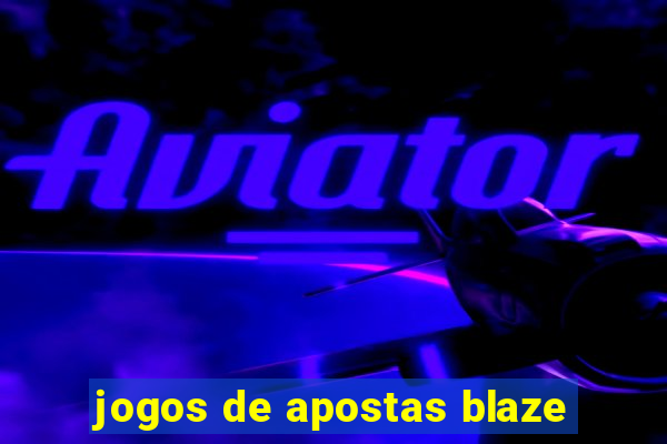 jogos de apostas blaze