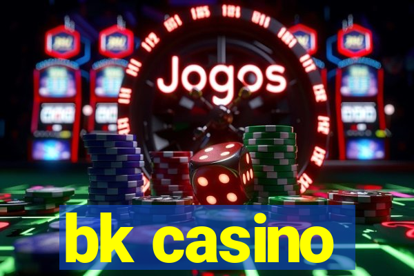 bk casino