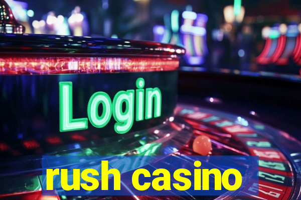 rush casino