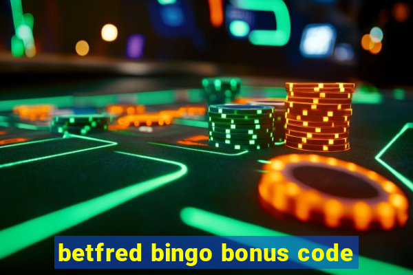 betfred bingo bonus code