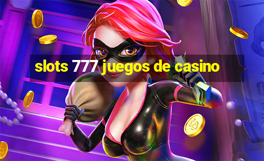 slots 777 juegos de casino