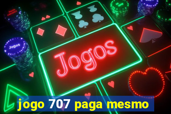 jogo 707 paga mesmo