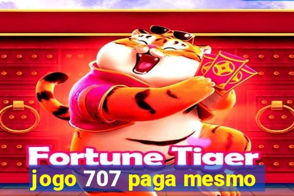 jogo 707 paga mesmo