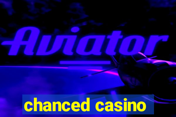 chanced casino