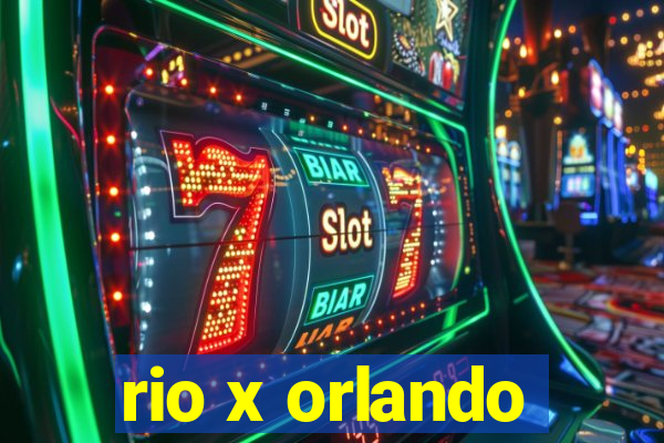 rio x orlando