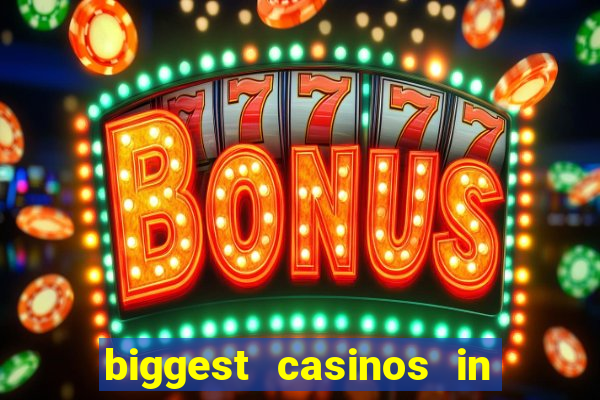 biggest casinos in the usa