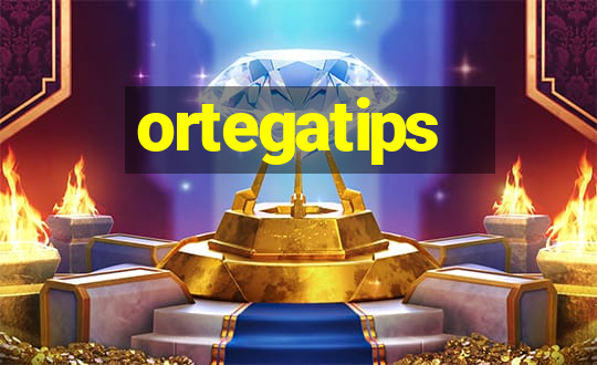 ortegatips