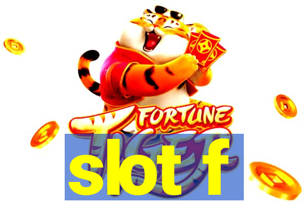 slot f