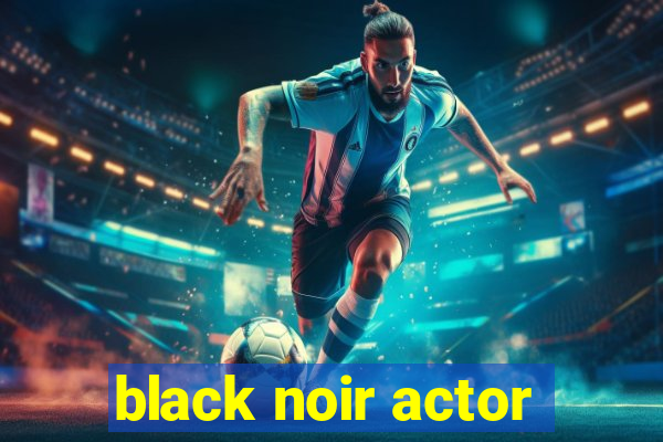 black noir actor