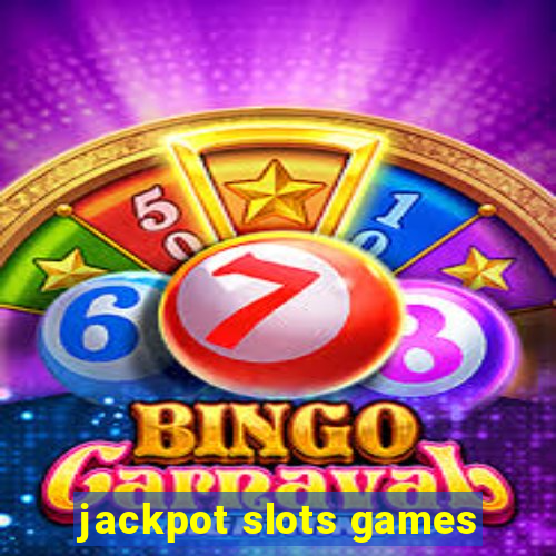 jackpot slots games