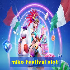 miko festival slot