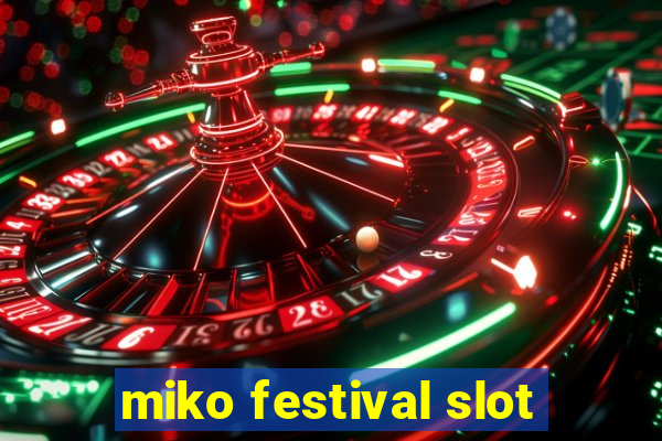 miko festival slot