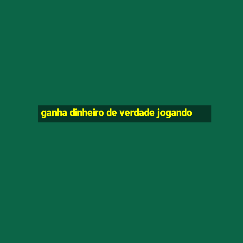 ganha dinheiro de verdade jogando