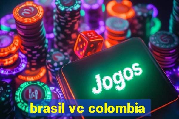 brasil vc colombia