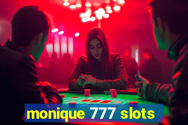 monique 777 slots