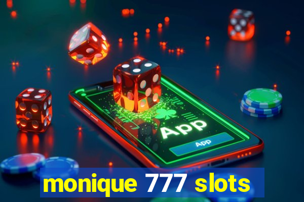 monique 777 slots