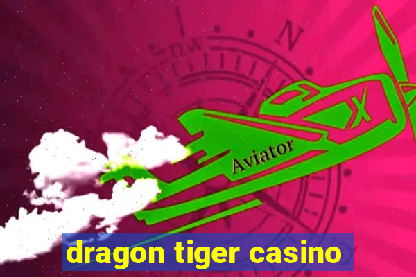 dragon tiger casino