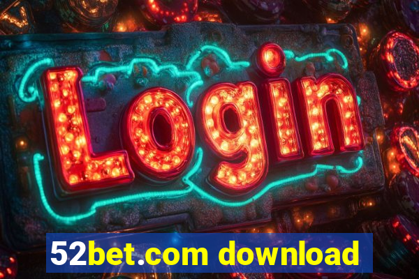 52bet.com download