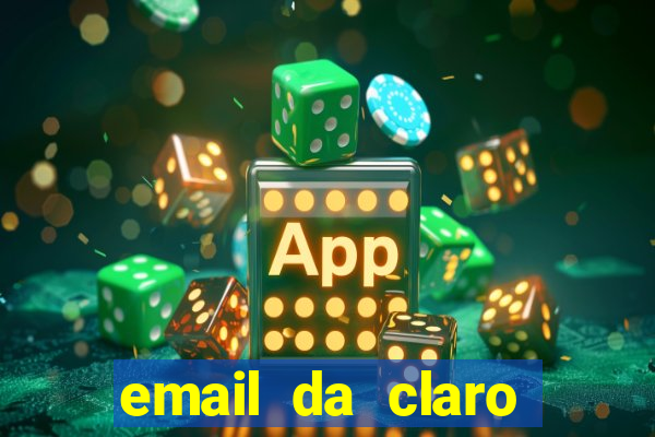 email da claro para enviar comprovante