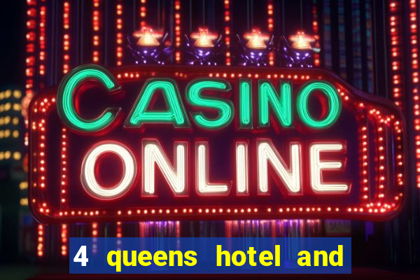 4 queens hotel and casino las vegas