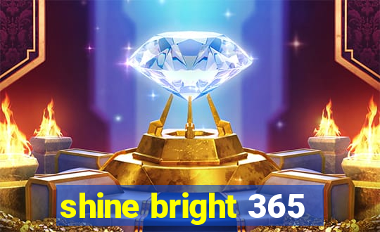 shine bright 365