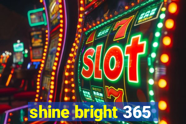 shine bright 365