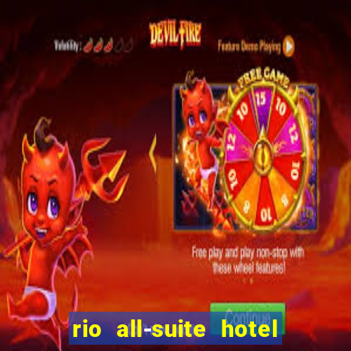 rio all-suite hotel & casino in las vegas