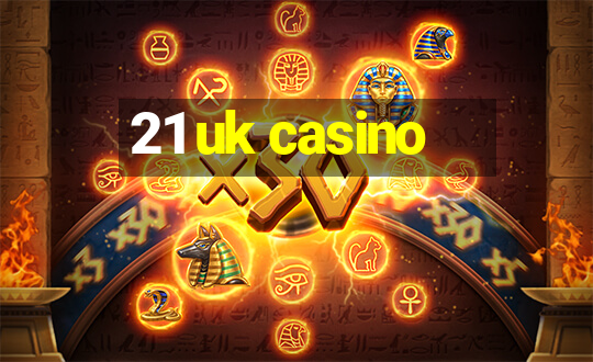 21 uk casino