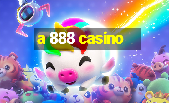 a 888 casino