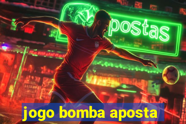 jogo bomba aposta