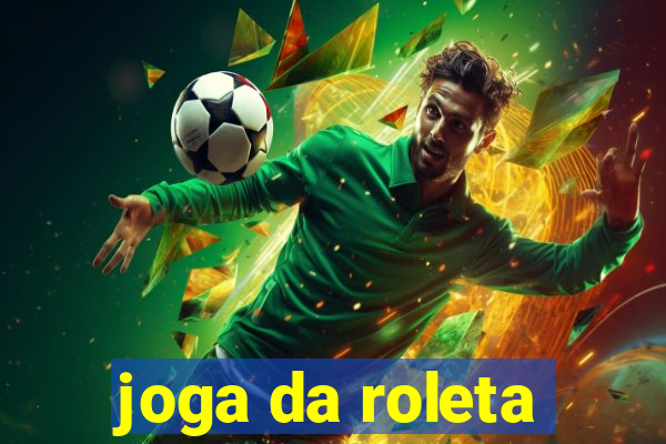 joga da roleta