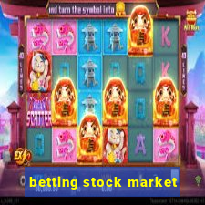 betting stock market