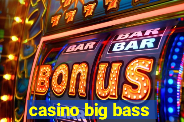 casino big bass