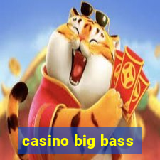 casino big bass