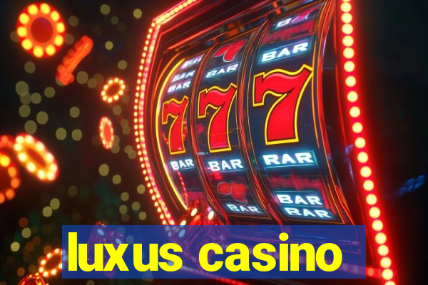 luxus casino