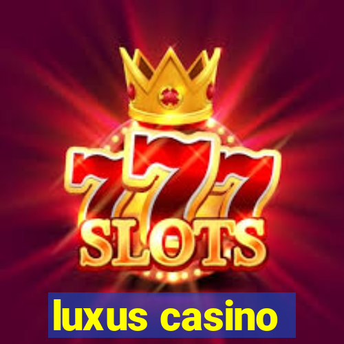 luxus casino