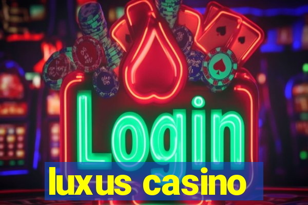 luxus casino