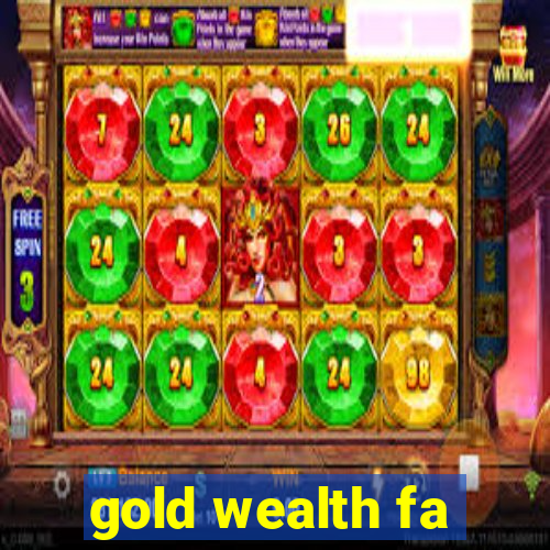 gold wealth fa